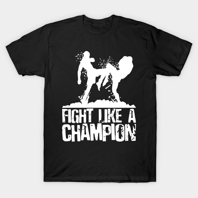 "Fight like a Champion" T-Shirt by schmomsen